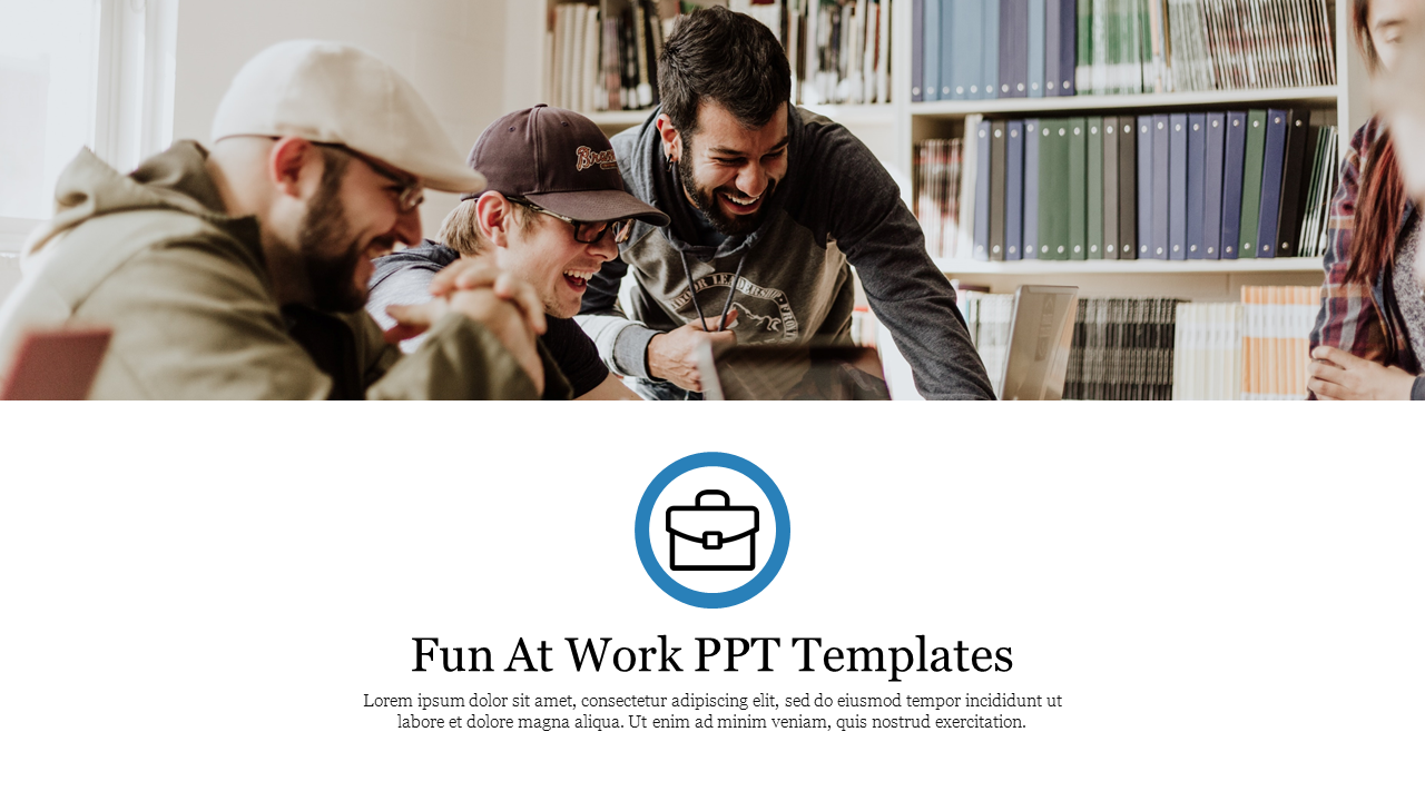 Fun at Work PPT Templates Presentation and Google Slides